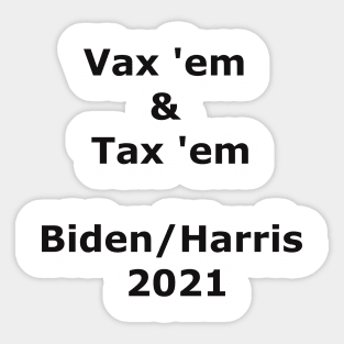 Vax 'em and Tax 'em Sticker